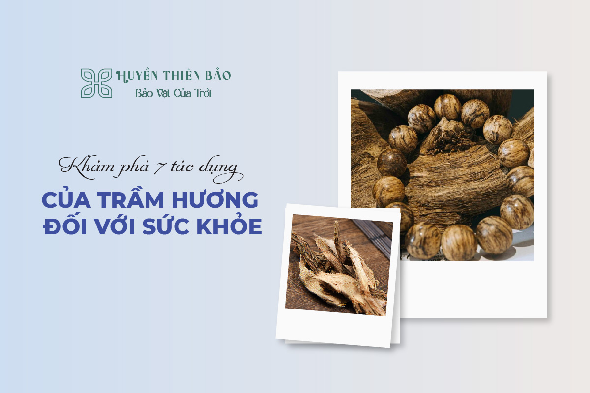 HUYỀN THIÊN BẢO | Khám phá 7 tác dụng của trầm hương đối với sức khỏe