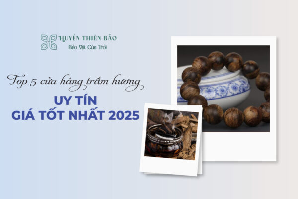 Top 5 cửa hàng trầm hương uy tín giá tốt nhất 2025