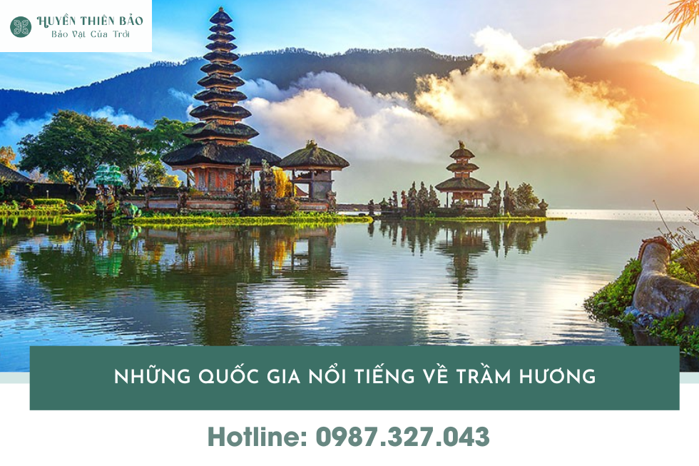 HUYỀN THIÊN BẢO | Những Quốc Gia Nổi Tiếng Về Trầm Hương: Nguồn Gốc & Giá Trị HUYỀN THIÊN BẢO | Những Quốc Gia Nổi Tiếng Về Trầm Hương: Nguồn Gốc & Giá Trị