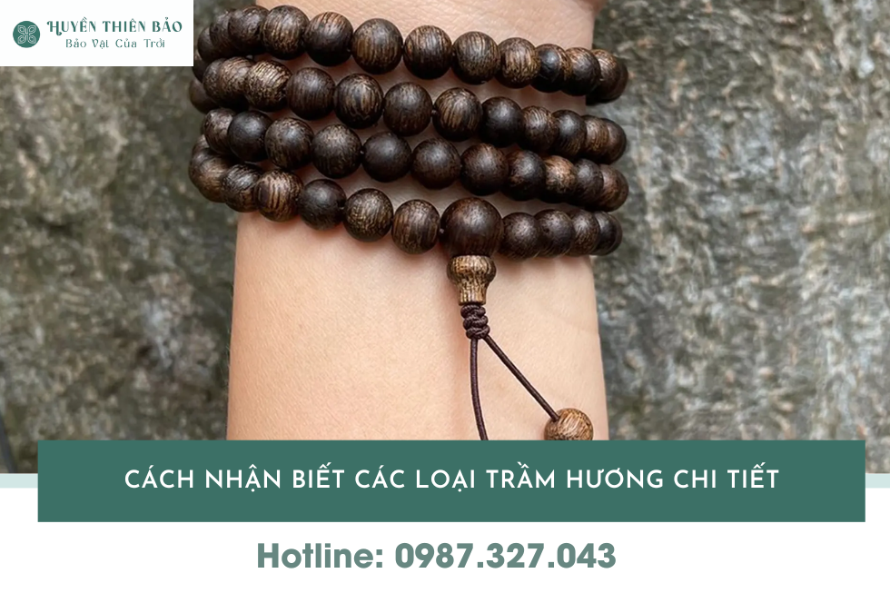 HUYỀN THIÊN BẢO | Trầm hương có mấy loại? Cách nhận biết từng loại chi tiết HUYỀN THIÊN BẢO | Trầm hương có mấy loại? Cách nhận biết từng loại chi tiết